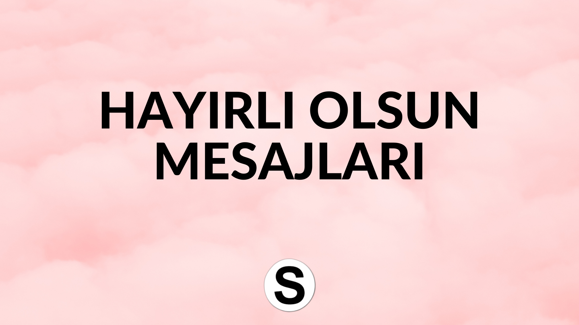 HAYIRLI OLSUN MESAJLARI