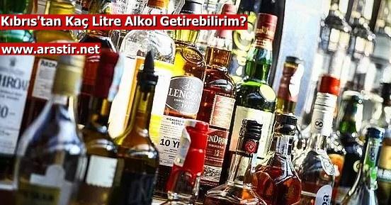 Kıbrıs'tan Kaç Litre Alkol Getirebilirim? En Ucuz Alkol Nerede? 2024