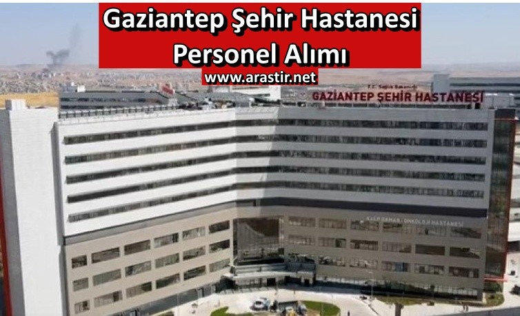 Gaziantep Şehir Hastanesi Personel Alımı