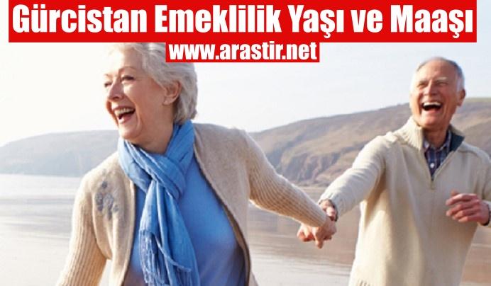 Gürcistan Emeklilik Yaşı Nedir? Maaşı Ne Kadar?