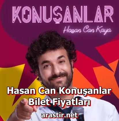Hasan Can Konuşanlar Bilet Fiyatları