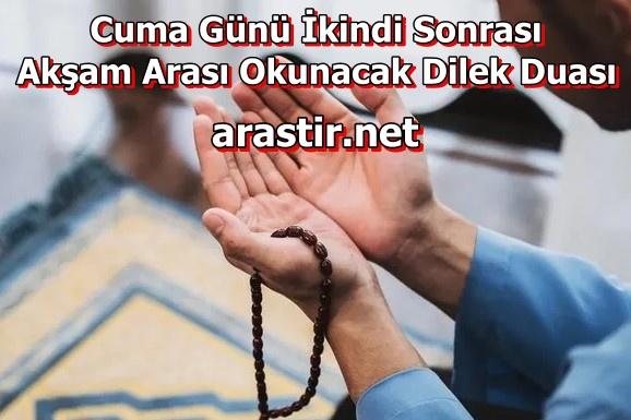 Cuma Günü İkindi Sonrası Akşam Arası Okunacak Dilek Duası 
