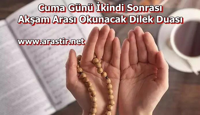 Cuma Günü İkindi Sonrası Akşam Arası Okunacak Dilek Duası 