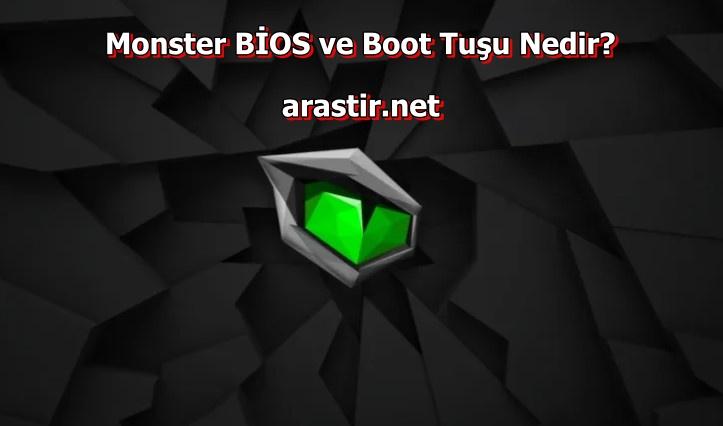 Monster BİOS ve Boot Tuşu Nedir?