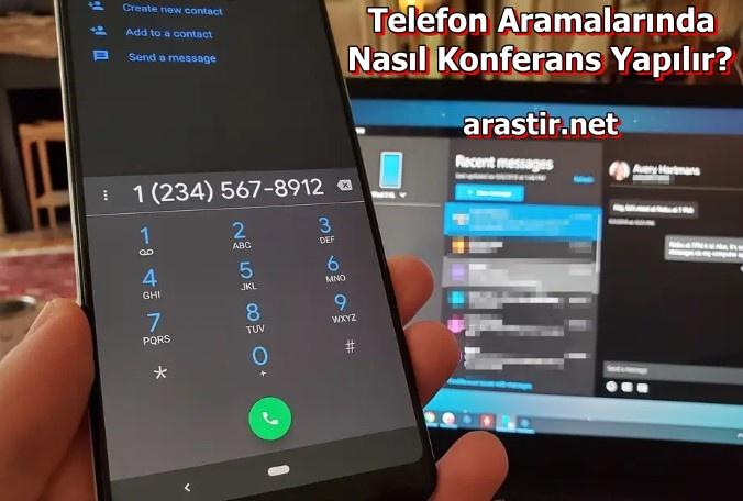Telefon Aramalarında Nasıl Konferans Yapılır? 