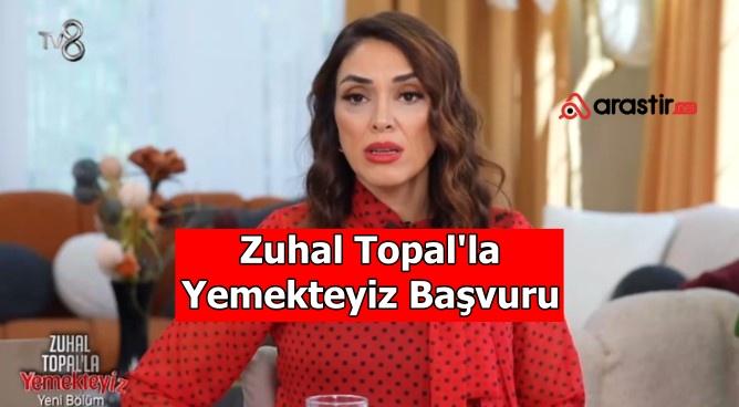 Zuhal Topal'la Yemekteyiz Başvurusu 
