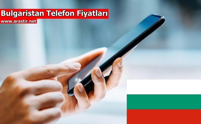 Bulgaristan Telefon Fiyatları
