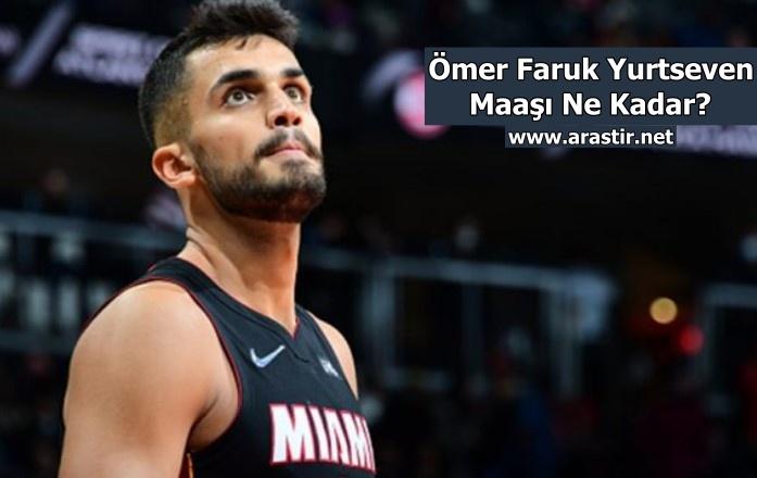 Ömer Faruk Yurtseven Maaşı Ne Kadar?