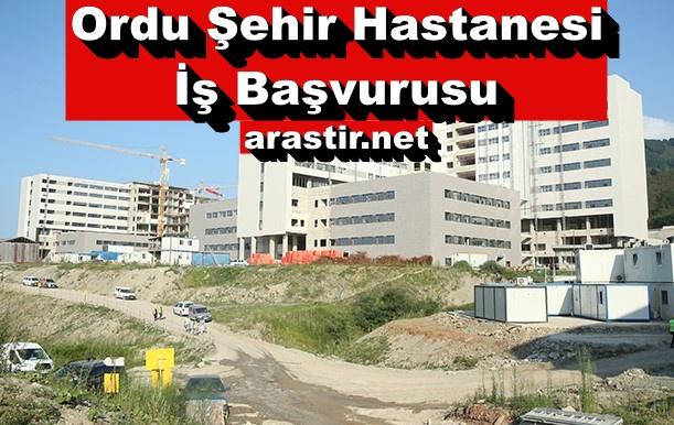 Ordu Şehir Hastanesi İş Başvuru Formu - Personel Alımı