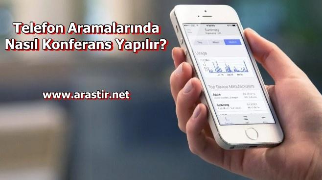 Telefon Aramalarında Nasıl Konferans Yapılır? 